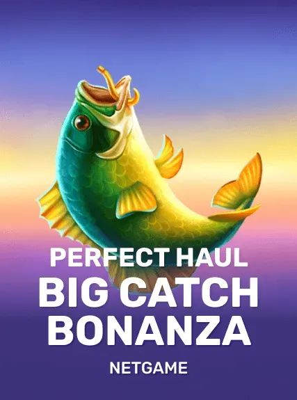 Big Catch Bonanza: Perfect Haul — NetGame